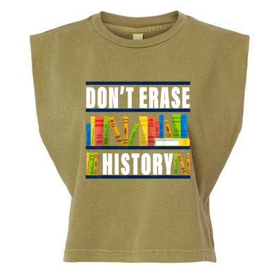 Dont Erase History Funny Book Worm Book Lover Quote Garment-Dyed Women's Muscle Tee
