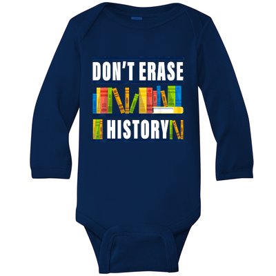 Dont Erase History Funny Book Worm Book Lover Quote Baby Long Sleeve Bodysuit