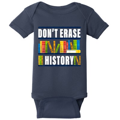 Dont Erase History Funny Book Worm Book Lover Quote Baby Bodysuit