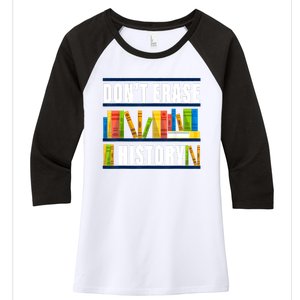 Dont Erase History Funny Book Worm Book Lover Quote Women's Tri-Blend 3/4-Sleeve Raglan Shirt