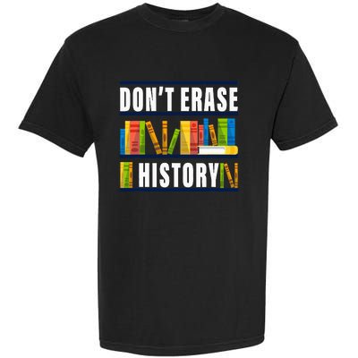 DonT Erase History Funny Book Worm Garment-Dyed Heavyweight T-Shirt