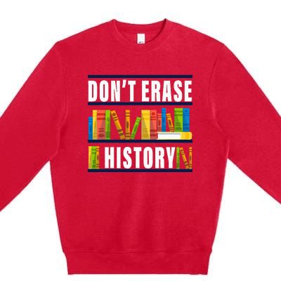 DonT Erase History Funny Book Worm Premium Crewneck Sweatshirt