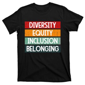 Diversity Equity Inclusion Belonging T-Shirt