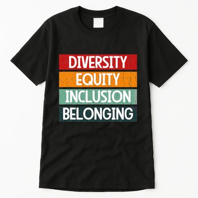 Diversity Equity Inclusion Belonging Tall T-Shirt