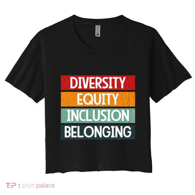 Diversity Equity Inclusion Belonging Crop Top