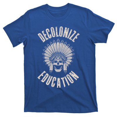 Decolonize Education Indigenous Native American Teacher Gift T-Shirt