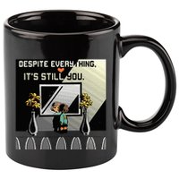Despite Everything ItS Still You. Best Gaming Quote 11oz C Handle Ceramic Mug