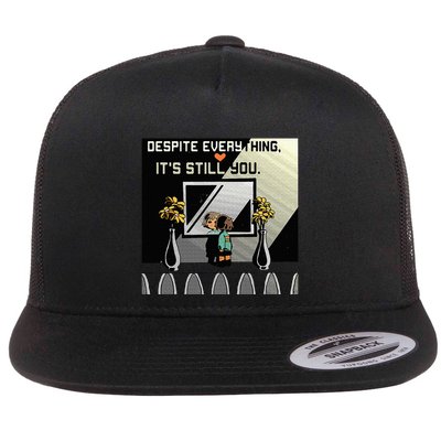 Despite Everything ItS Still You. Best Gaming Quote Flatbill Hat