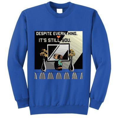 Despite Everything ItS Still You. Best Gaming Quote Sweatshirt