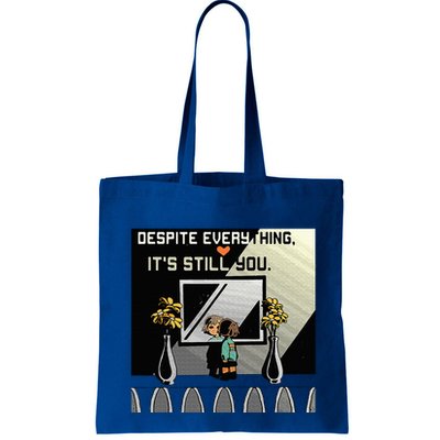 Despite Everything ItS Still You. Best Gaming Quote Bag