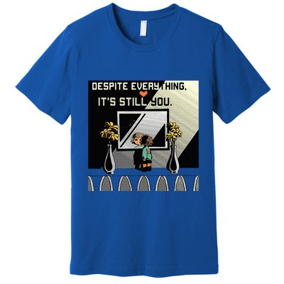 Despite Everything ItS Still You. Best Gaming Quote Premium T-Shirt