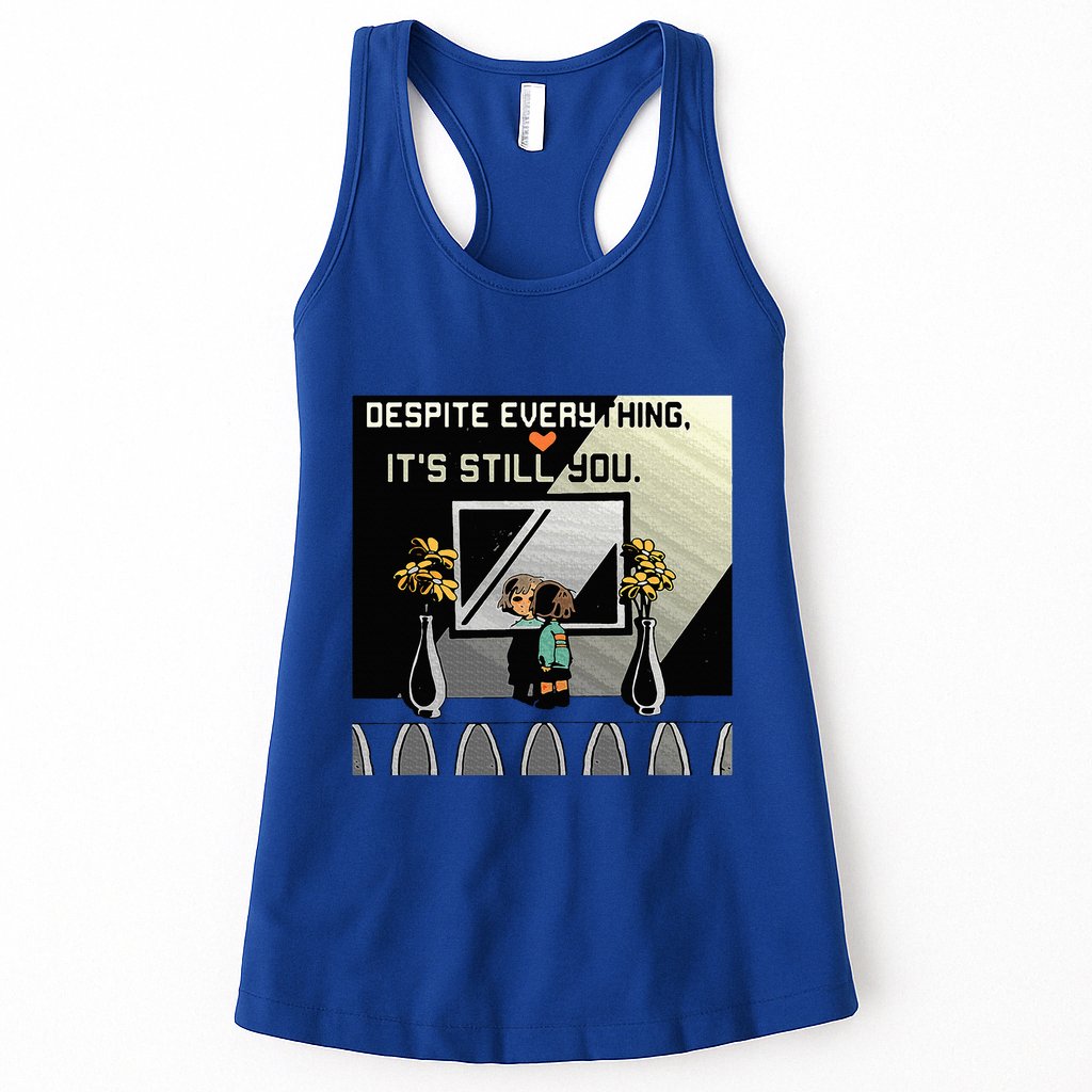 Despite Everything ItS Still You. Best Gaming Quote Womens Tank Top