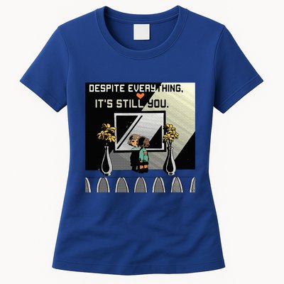 Despite Everything ItS Still You. Best Gaming Quote Womens T-Shirt