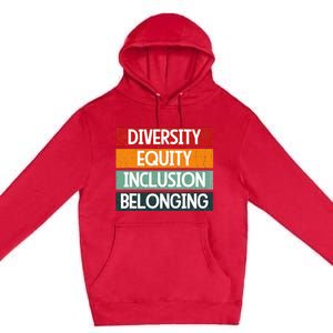 Diversity Equity Inclusion Belonging Premium Pullover Hoodie