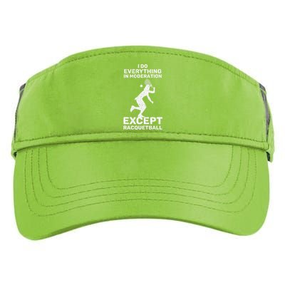 Do Everything In Moderation Except Racquetball Funny Adult Drive Performance Visor