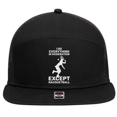 Do Everything In Moderation Except Racquetball Funny 7 Panel Mesh Trucker Snapback Hat