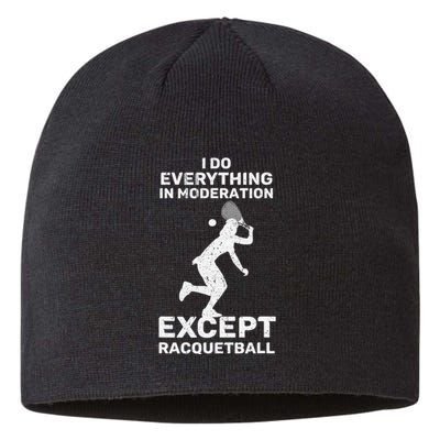 Do Everything In Moderation Except Racquetball Funny Sustainable Beanie