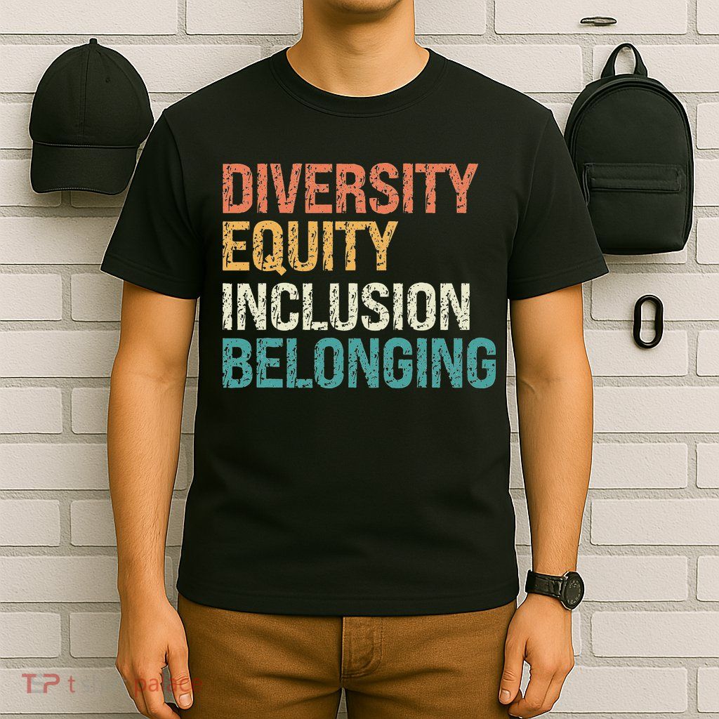 Diversity Equity Inclusion Belonging T-Shirt