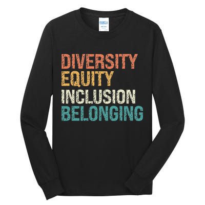 Diversity Equity Inclusion Belonging Tall Long Sleeve T-Shirt