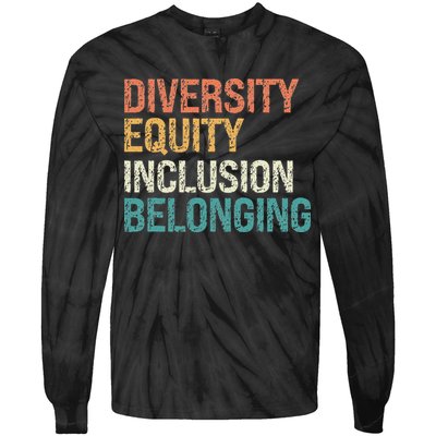 Diversity Equity Inclusion Belonging Tie-Dye Long Sleeve Shirt