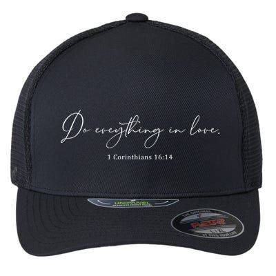 Do Everything In Love Bible Verse Quote Flexfit Unipanel Trucker Cap