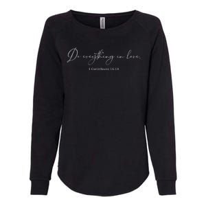 Do Everything In Love Bible Verse Quote Womens California Wash Sweatshirt