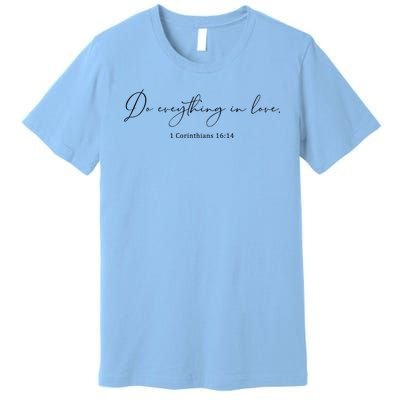 Do Everything In Love Bible Verse Quote Premium T-Shirt