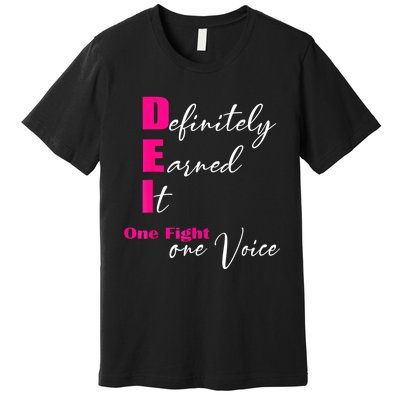 Definitely Earned It One Fight One Voice Premium T-Shirt