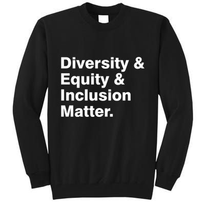 Diversity Equity Inclusion Matter Tall Sweatshirt