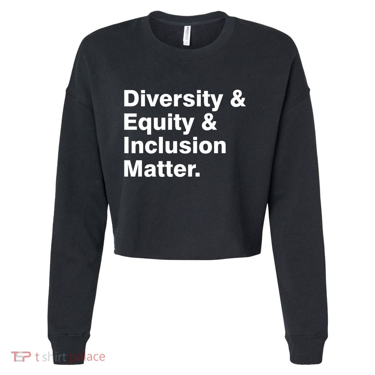 Diversity Equity Inclusion Matter Cropped Pullover Crew