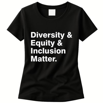 Diversity Equity Inclusion Matter Womens T-Shirt