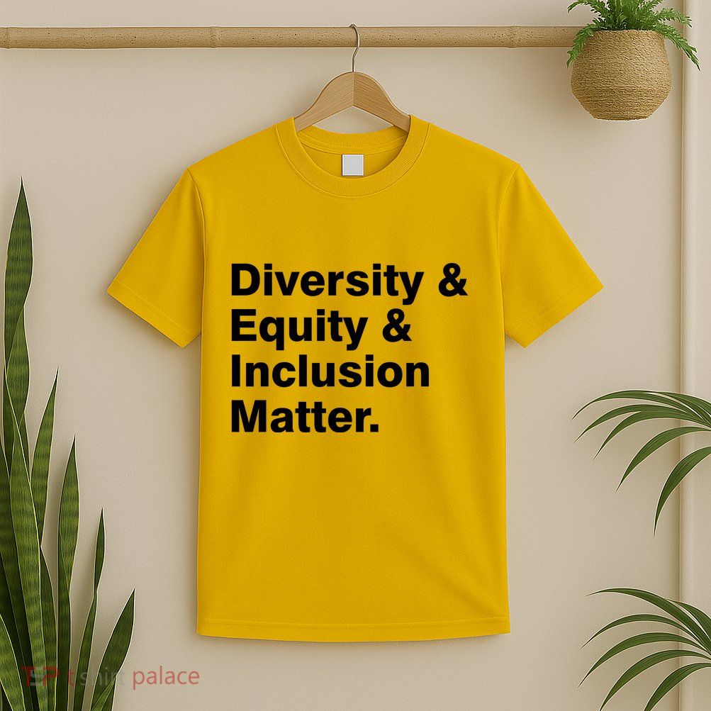 Diversity Equity Inclusion Matter T-Shirt