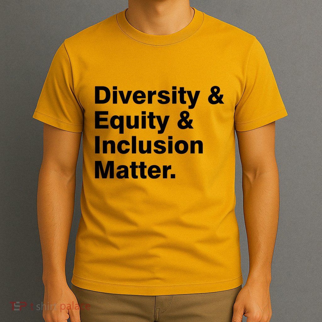 Diversity Equity Inclusion Matter T-Shirt