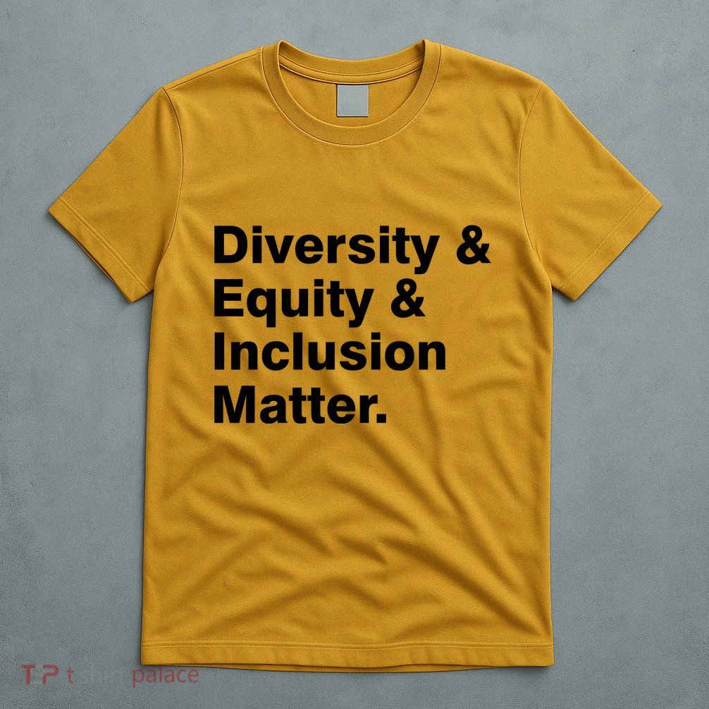 Diversity Equity Inclusion Matter T-Shirt