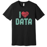 Data Encoder I Love Statistics Data Science Data Analysts Premium T-Shirt