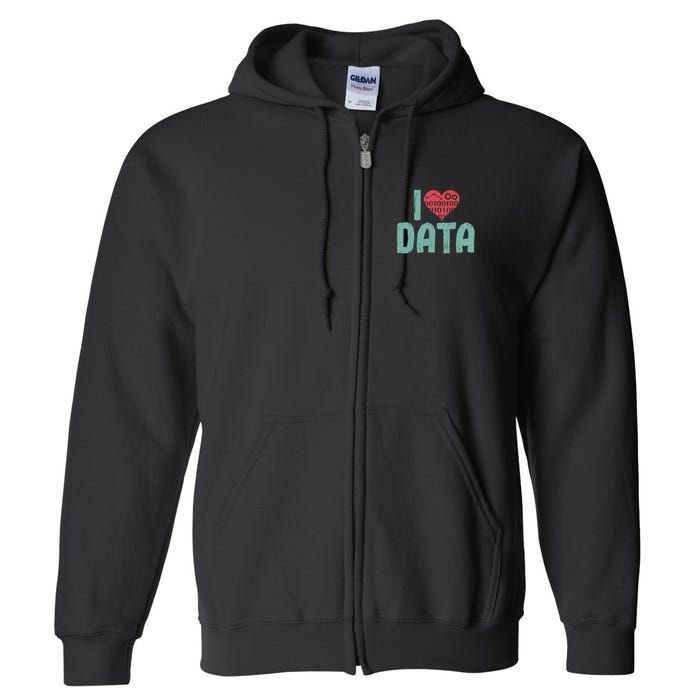 Data Encoder I Love Statistics Data Science Data Analysts Full Zip Hoodie