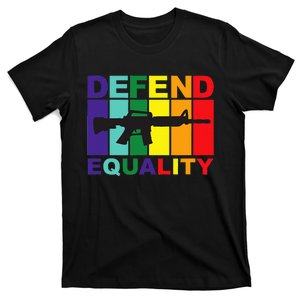 Defend Equality LGBT Gay Flag Assault Rifle T-Shirt