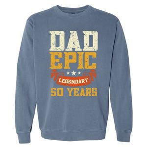 Dad Epic Legendary 50 Years Outfit 50th Birthday Garment-Dyed Sweatshirt