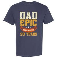 Dad Epic Legendary 50 Years Outfit 50th Birthday Garment-Dyed Heavyweight T-Shirt