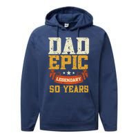 Dad Epic Legendary 50 Years Outfit 50th Birthday Performance Fleece Hoodie