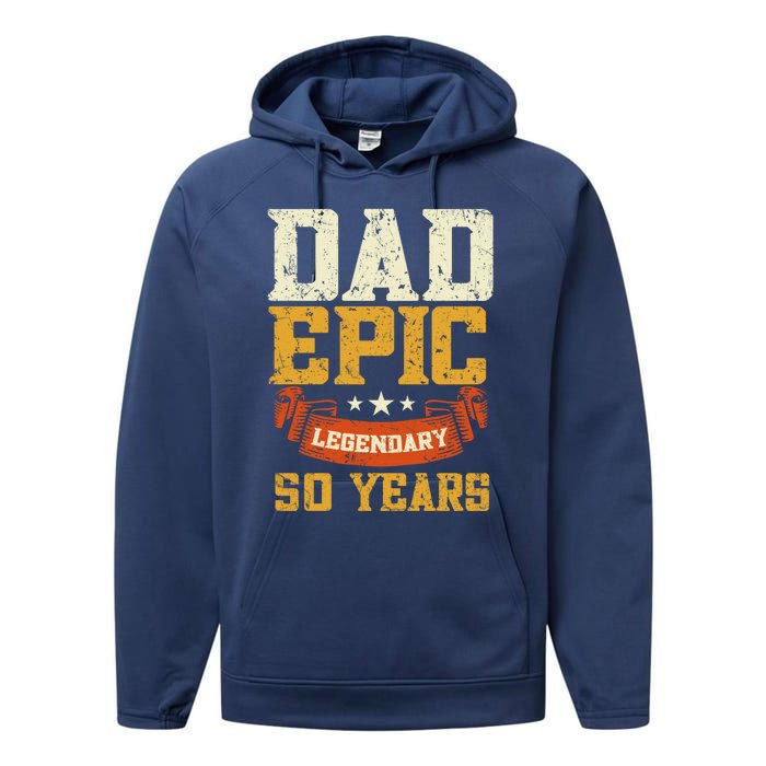 Dad Epic Legendary 50 Years Outfit 50th Birthday Performance Fleece Hoodie