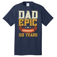 Dad Epic Legendary 50 Years Outfit 50th Birthday Tall T-Shirt