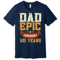 Dad Epic Legendary 50 Years Outfit 50th Birthday Premium T-Shirt