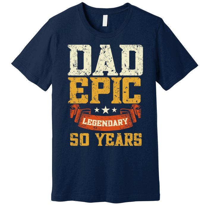 Dad Epic Legendary 50 Years Outfit 50th Birthday Premium T-Shirt