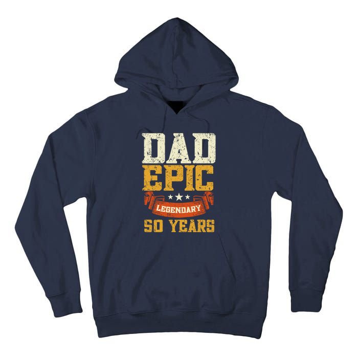 Dad Epic Legendary 50 Years Outfit 50th Birthday Tall Hoodie