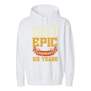 Dad Epic Legendary 50 Years Outfit 50th Birthday Garment-Dyed Fleece Hoodie