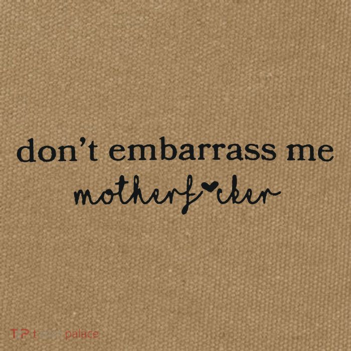 Dont Embarrass Me Cotton Canvas Backpack