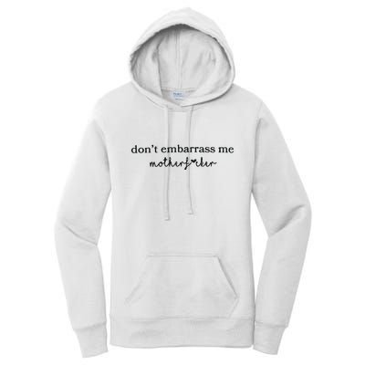 Dont Embarrass Me Women's Pullover Hoodie