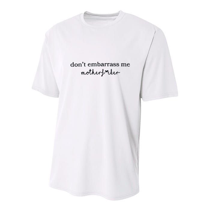 Dont Embarrass Me Youth Performance Sprint T-Shirt