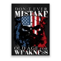 Dont Ever Mistake Old Age For Weakness Skull American Flag Poster